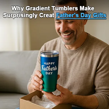 Why Gradient Tumblers Make surprisingly Great Father's Day Gifts