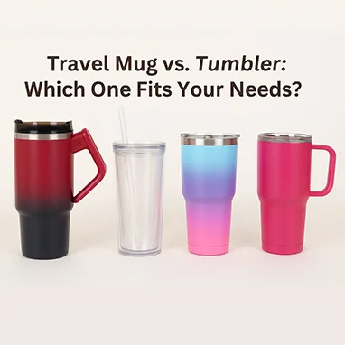 Travel Mug vs. Tumbler: Which One Fits Your Needs?