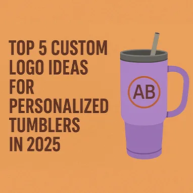 Top 5 Custom Logo Ideas for Personalized Tumblers in 2025