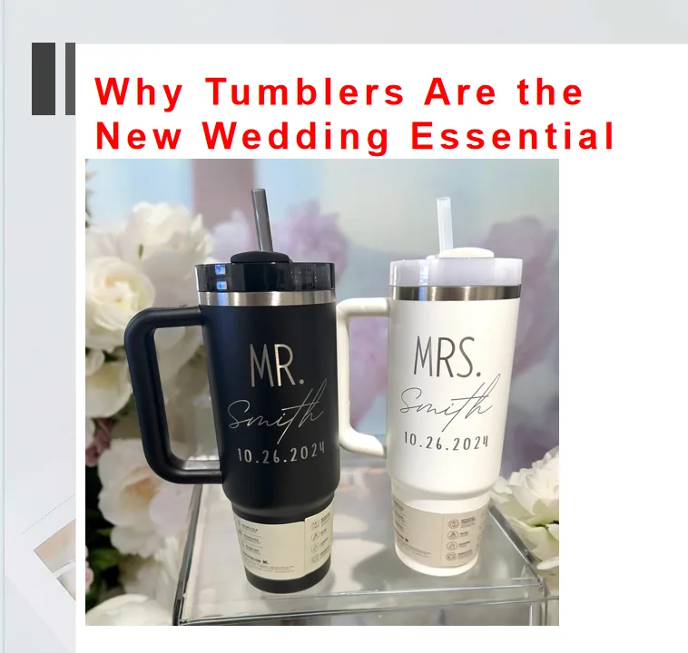 Why Tumblers Are the New Wedding Essential
